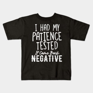 I had my patience tested. Kids T-Shirt